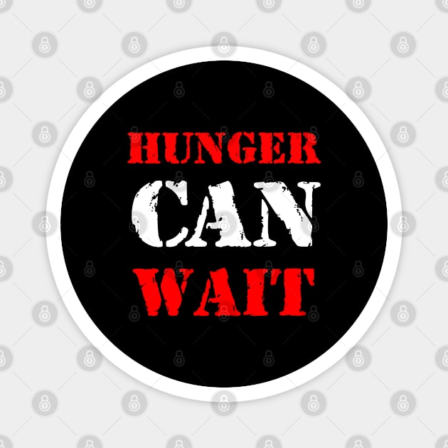 Hunger can wait Magnet by Erena Samohai